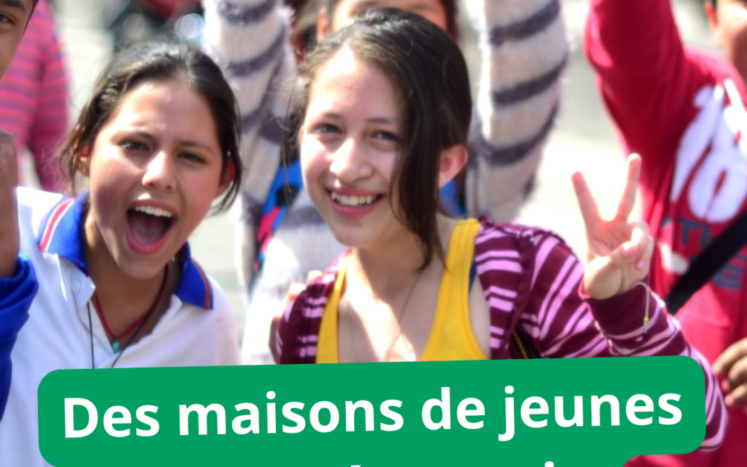 Des maisons de jeunes pour s’épanouir